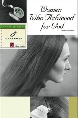 Women Who Achieved for God by Christensen, Winnie