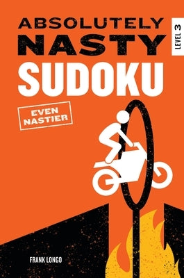 Absolutely Nasty Sudoku: Even Nastier - Level 3 by Longo, Frank