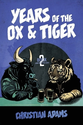 Years of the Ox & Tiger: Book 2 Lunar New Years by Adams, Christian