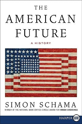 The American Future LP: A History by Schama, Simon