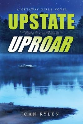 Upstate Uproar by Rylen, Joan
