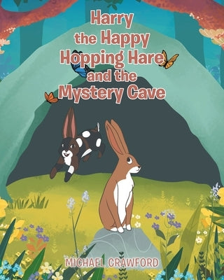 Harry the Happy Hopping Hare and the Mystery Cave by Crawford, Michael