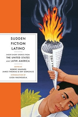 Sudden Fiction Latino: Short-Short Stories from the United States and Latin America by Shapard, Robert