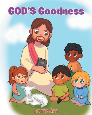 God's Goodness by Ann, Laurie