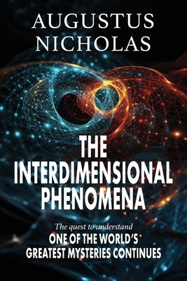 The Interdimensional Phenomena by Nicholas, Augustus