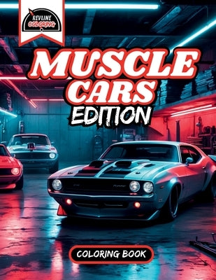Revline Coloring Muscle Cars Edition Car Coloring Book: Muscle Cars Edition Car Coloring Book by Coloring, Revline