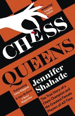 Chess Queens by Shahade, Jennifer