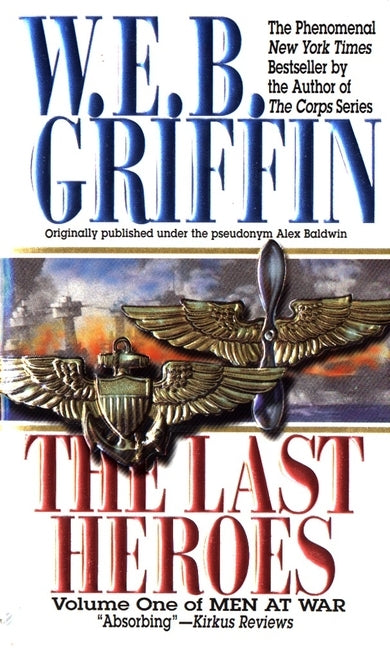 The Last Heroes: A Men at War Novel by Griffin, W. E. B.