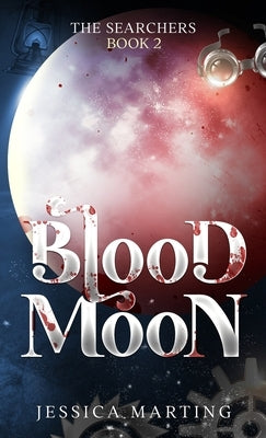 Blood Moon (The Searchers Book 2) by Marting, Jessica