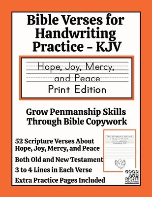 Bible Verses for Handwriting Practice - KJV: Hope, Joy, Mercy and Peace Print Edition by Publishing, Good And Right