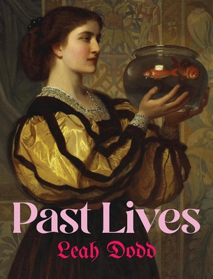 Past Lives by Dodd, Leah