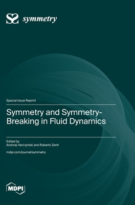 Symmetry and Symmetry-Breaking in Fluid Dynamics by Herczyński, Andrzej