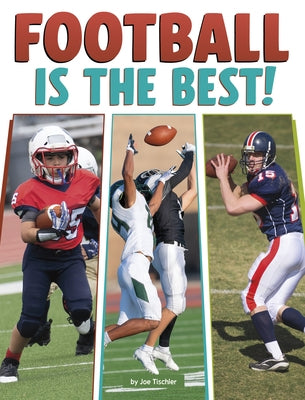 Football Is the Best! by Tischler, Joe