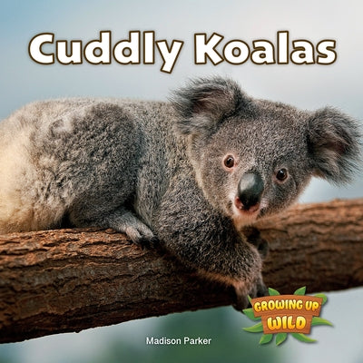 Cuddly Koalas by Parker, Madison