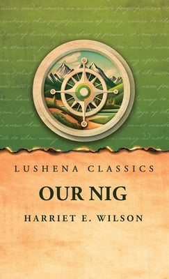 Our Nig by Harriet E Wilson
