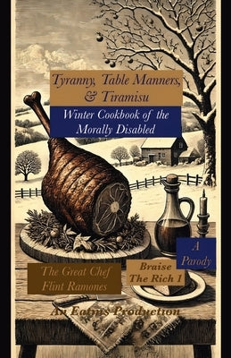 Tyranny, Table Manners, & Tiramisu: A Parody by Ramones, Flint
