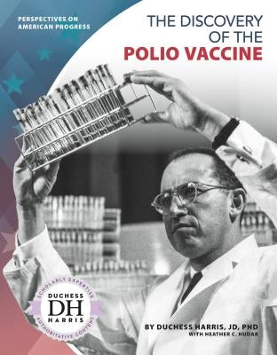 The Discovery of the Polio Vaccine by Harris, Duchess
