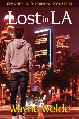 Lost in LA: Orphan Boys Mysteries by Welde, Wayne