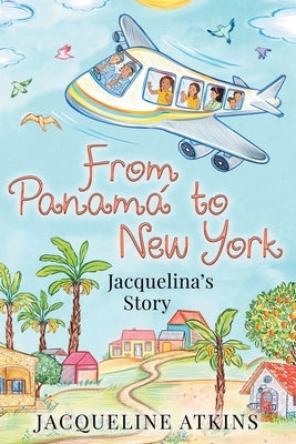 From Panamà to New York: Jacquelina's Story by Atkins, Jacqueline