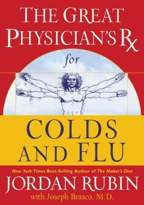 The Great Physician's RX for Colds and Flu: 4 by Rubin, Jordan