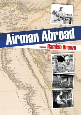 Airman Abroad by Brown, Hamish