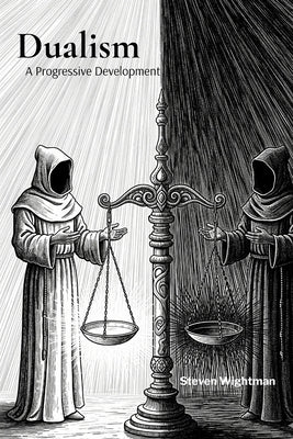 Dualism: A Progressive Development by Wightman, Steven