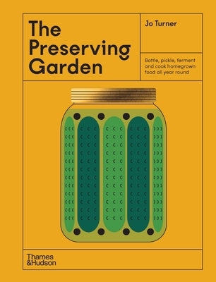 The Preserving Garden by Turner, Jo