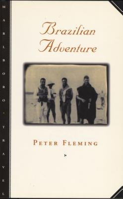 Brazilian Adventure by Fleming, Peter