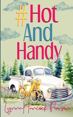 #HotAndHandy: A small-town contemporary romance by Pearson, Lynne Hancock