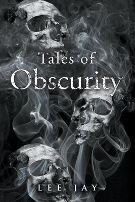 Tales of Obscurity by Jay, Lee