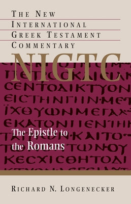 The Epistle to the Romans by Longenecker, Richard N.