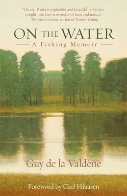 On the Water: A Fishing Memoir by de la ValdÃ¨ne, Guy