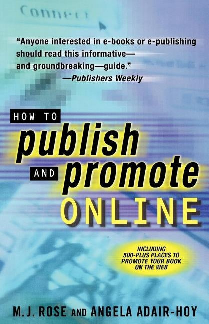 How to Publish and Promote Online by Rose, M. J.