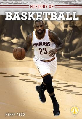 History of Basketball by Abdo, Kenny