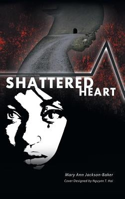 Shattered Heart by Jackson-Baker, Mary Ann
