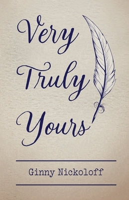 Very Truly Yours by Nickoloff, Virginia