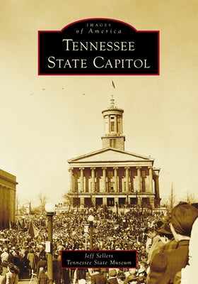 Tennessee State Capitol by Sellers, Jeff