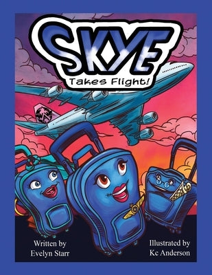 Skye Takes Flight! by Starr, Evelyn