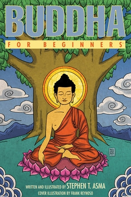 Buddha for Beginners by Asma, Stephen T.