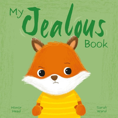 My Jealous Book: A Picture Book on Understanding and Managing Emotions by Head, Honor