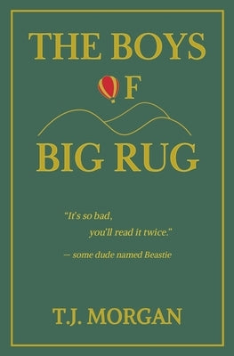 The Boys of Big Rug by Morgan, T. J.
