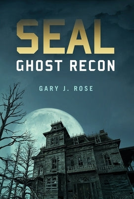 SEAL - Ghost Recon by Rose, Gary J.