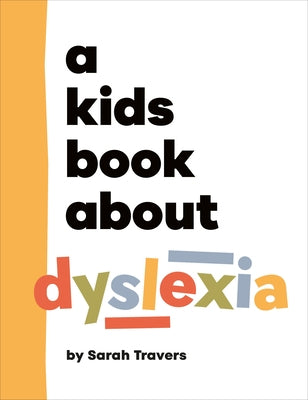 A Kids Book about Dyslexia by Travers, Sarah