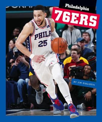 Philadelphia 76ers by Gigliotti, Jim