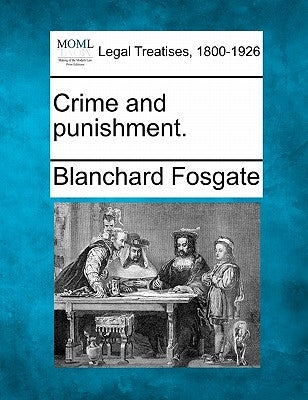 Crime and Punishment. by Fosgate, Blanchard