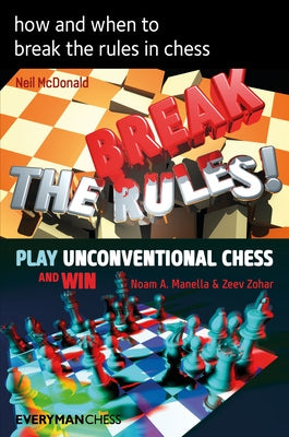 how and when to break the rules in chess by McDonald, Neil