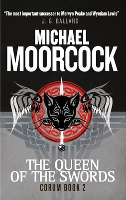 Corum - The Queen of the Swords: The Eternal Champion by Moorcock, Michael