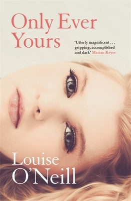 Only Ever Yours by O'Neill, Louise