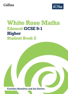 White Rose Maths: Edexcel GCSE 9-1 Higher Student Book 2 by Ainscough, Matthew