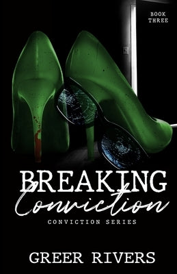 Breaking Conviction: A Small Town, Protective Hero Romantic Suspense (Conviction Series Book Three) by Rivers, Greer